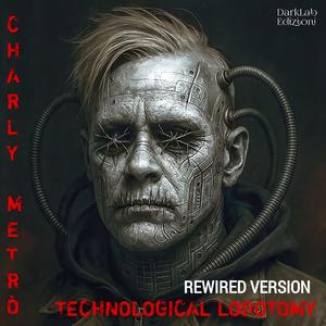 Technological Lobotomy (Rewired Version)