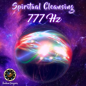 Spiritual Cleansing 777Hz