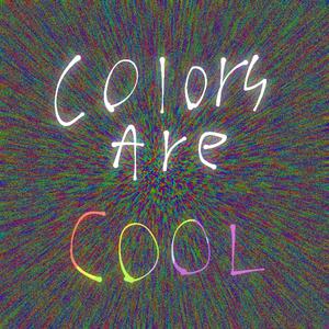 Colors Are Cool