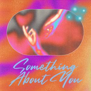Something About You