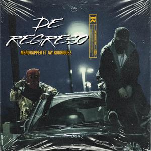 DE REGRESO (feat. Meño Rappers & Jay Rodriguez)