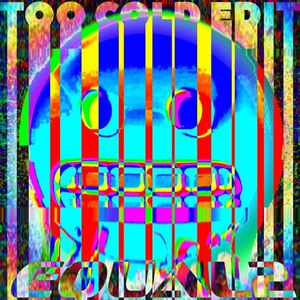 TOO COLD (EQUAL2 FROSTBITE EDIT)