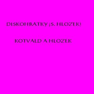 Diskohratky (S. Hloek)