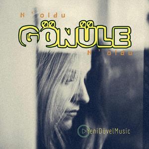 Ne Oldu Gönüle Ne Oldu