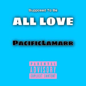 Supposed To Be All Love