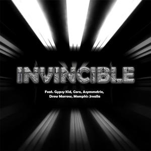 Invincible (feat. Gypsy Kid, Coro, Asymmetrix, Drew Morrow & Memphis Jrealla)