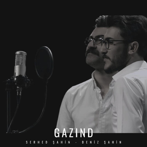 Gazind (feat. Deniz Şahin)