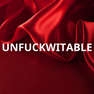 UNFUCKWITABLE