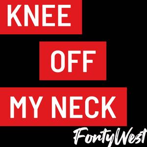 Knee Off My Neck