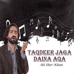 Taqdeer Jaga Daina Aqa