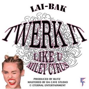 Twerk It Like U Miley Cyrus