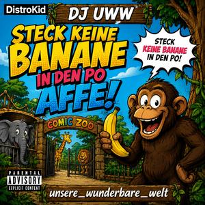 Steck keine Banane in dein Po