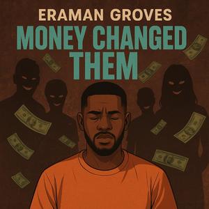 Money Changed Them