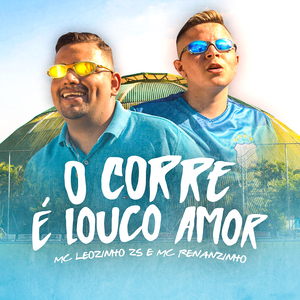 O Corre É Louco Amor