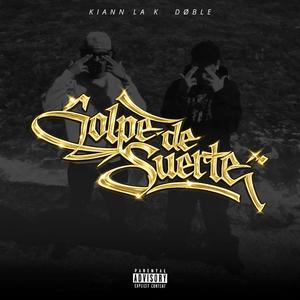 Golpe de suerte (feat. Kiian La K)