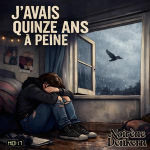 J'avais quinze ans à peine