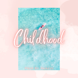 [盛夏派对][Free]”Childhood“(Chill Jazz type. beats）