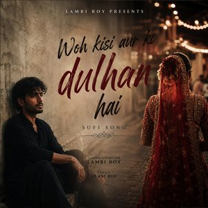 Woh Kisi Aur Ki Dulhan Hai