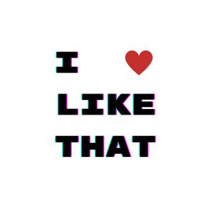 I Like That