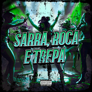 SARRA, ROÇA E TREPA