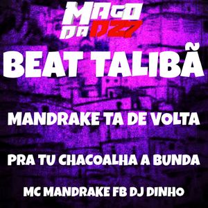 BEAT TALIBÃ MANDRAKE TA DE VOLTA PRA TU CHACOALHA A BUNDA
