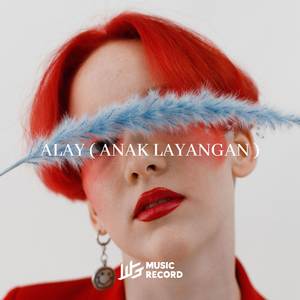 ALAY ( ANAK LAYANGAN ) (Instrumental)