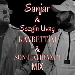 Kaybettim & Son Hatıram 3 (feat. Sanjar & Sedef Gülce Production) (MİX)