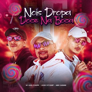 Nois Dropa Doce na Boca