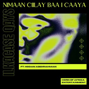 Nimaan Ciilay Baa I Caaya