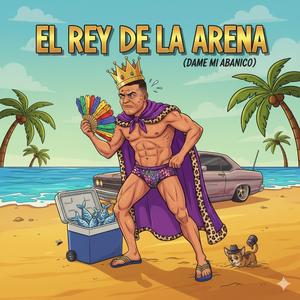 El rey de la arena (dame mi abanico)