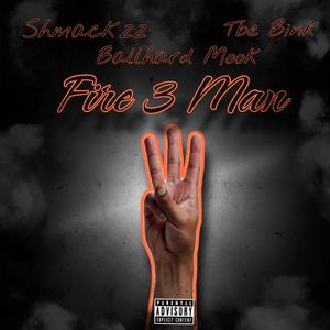Fire 3 Man (feat. Shmackzz & Tbe Bink)
