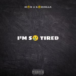 i'm so tired