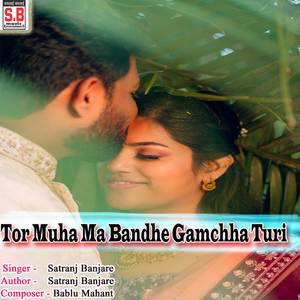 Tor Muha Ma Bandhe Gamchha Turi