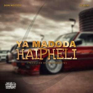 Ya Madoda Haiphele