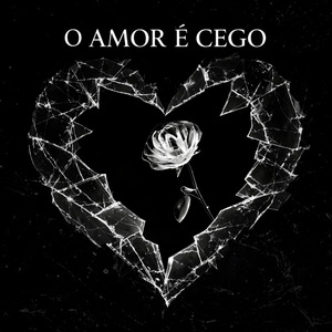 O amor é cego.