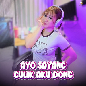 Ayo Sayang Culik Aku Dong
