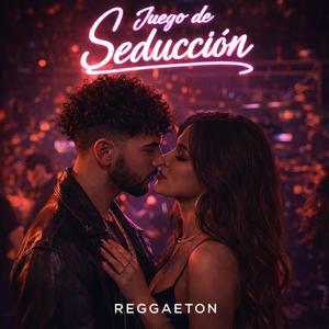 Juego de Seducción (Reggaeton)