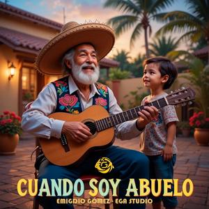 Cuando Soy Abuelo - Emigdio Gómez | EGA Studio (Canción Oficial)