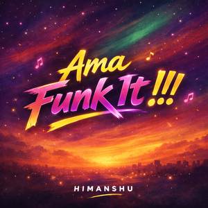 Ama Funk it !!!