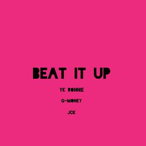 Beat It Up (feat. JCK & G-Money)