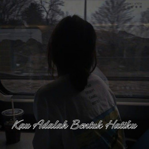 Kau Adalah Bentuk Hatiku