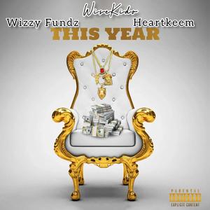THIS YEAR (feat. Wizzy Fundz & Heartkeem)
