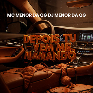 DEPOIS TU VEM ME MAMANDO