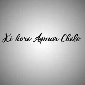 Ki Kore Apnar Chele