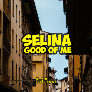 Selina Good of Me