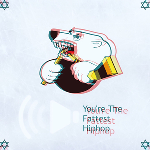 You're The Fattest HipHop 2018
