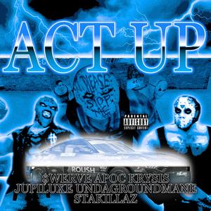 ACT UP (feat. Undagroundmane & STAKILLAZ)