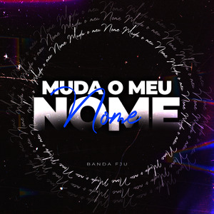Muda O Meu Nome
