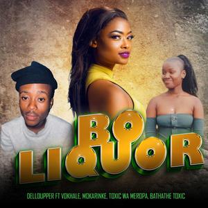 Bo liquor (feat. Vokhale, Mokarinke, Toxic wa Meropa & Bathate toxic) (Mixed)