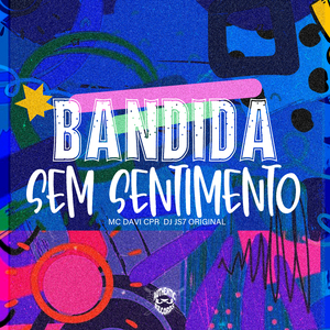 Bandida Sem Sentimento